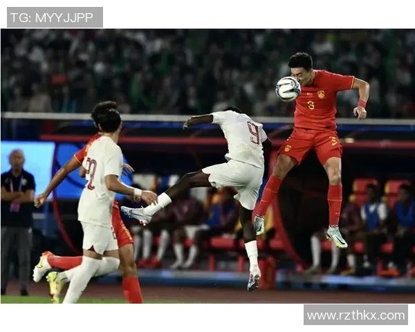 中国足球迎战卡塔尔队期待精彩对决展现球队实力与战术魅力